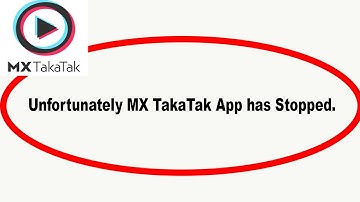 Fix MX TakaTak Unfortunately Has Stopped | MX TakaTak Stopped Problem | PSA 24