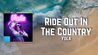 Ride Out In The Country Lyrics - Yola