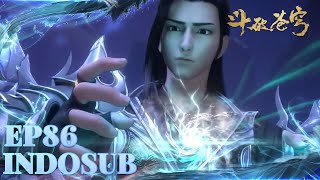 🙌INDOSUB | Battle Through the Heavens Full EP 86