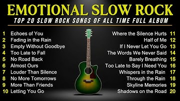 Top 20 Emotional Slow Rock Ballads | Best Romantic & Sad Rock Songs Full Album