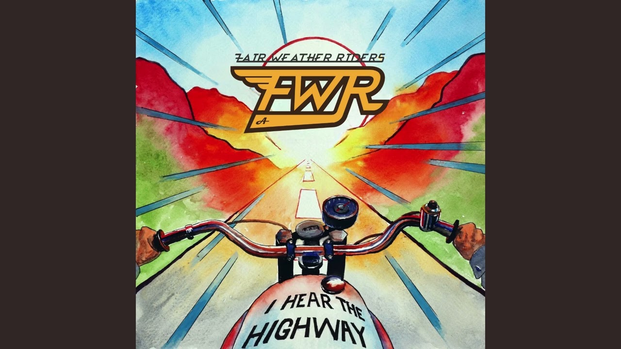 Fair Weather Riders - I Hear The Highway