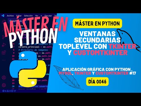 Ventanas secundarias TOPLEVEL con TKINTER y CUSTOMTKINTER - Máster en PYTHON #46