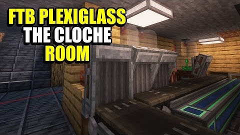 Ep13 The Cloche Room - Minecraft FTB Plexiglass Mountain Modpack