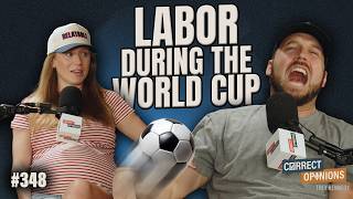My Wife Might Go Into Labor During the World Cup | EP 348