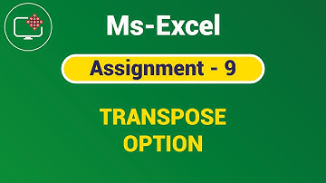 Assignment 9 | Transpose Option in Ms-Excel