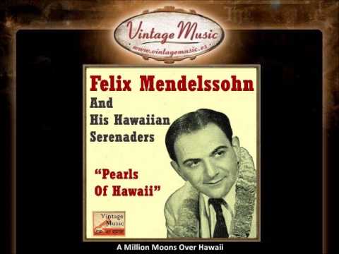 Felix Mendelssohn - A Million Moons Over Hawaii (VintageMusic.es)