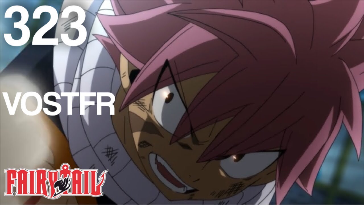 FAIRY TAIL VOSTFR - EP323 - Les Flammes du Dragon Déchaîne - YouTube