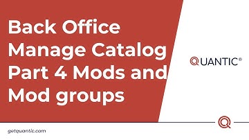 Quantic POS - Manage Catalog Part 4 Mods and Mod groups
