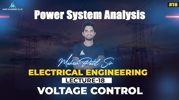 #18 | Lecture 18 |  Voltage Control  | PSA By Mahesh Patil Sir