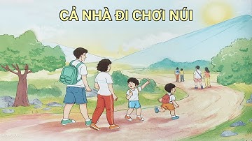 Cả nhà đi chơi núi | Tiếng Việt 1 tập 2 - Kết nối tri thức với cuộc sống | ChicChic Channel