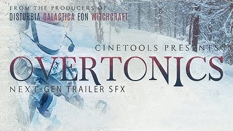 COMING SOON ‘Overtonics’ - High Definition Cinematic Sound Effects Samples -  By Cinetools