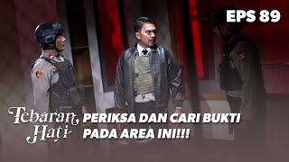 TERUNGKAP! Pihak Kepolisian Memasuki Kediaman Inka! | TEBARAN HATI | EPS.89 (1/2)