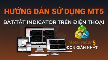 Hướng dẫn bật tắt indicator giao dịch mt5 trên điện thoại di động