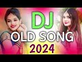 Dj Song💙 || Top Dj | Hard Bass ❤️‍🔥 | JBL Dj Remix | Old Hindi Dj Song 🥀| | Dj Remix Song 2024