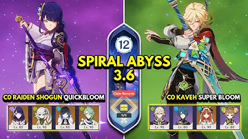C0 Raiden Quickbloom & C0 Kaveh Bloom | Spiral Abyss 3.6 Floor 12 9 Stars | Genshin Impact 3.6