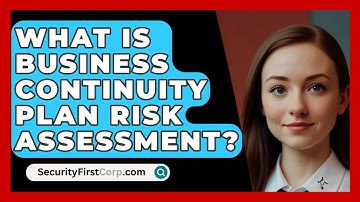 What Is Business Continuity Plan Risk Assessment? - SecurityFirstCorp.com
