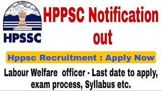 Hppsc Notification  Hppsc Labour Welfare Officer Recruitment Last Date Exam Process Syllabus