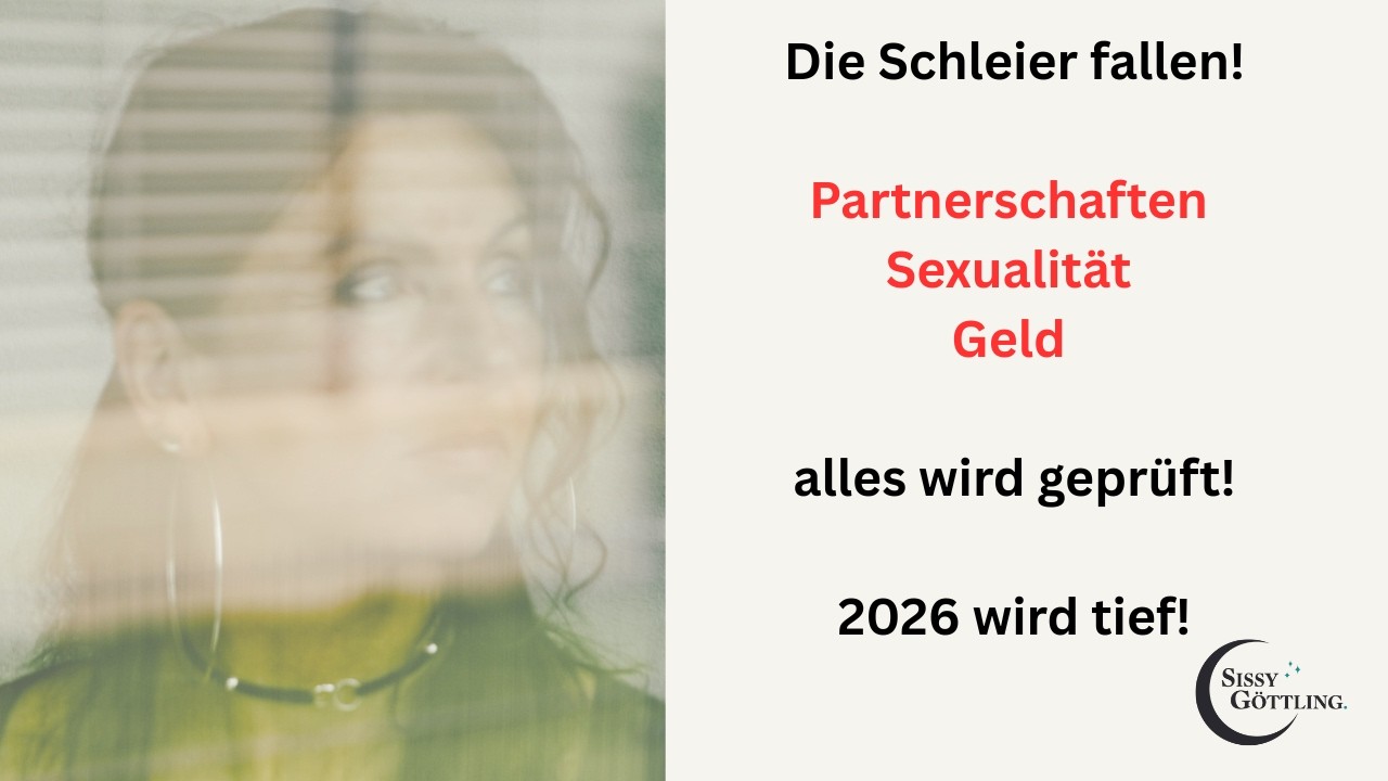 Die Schleier fallen! Partnerschaft, Sexualität und Geld - alles wird geprüft!