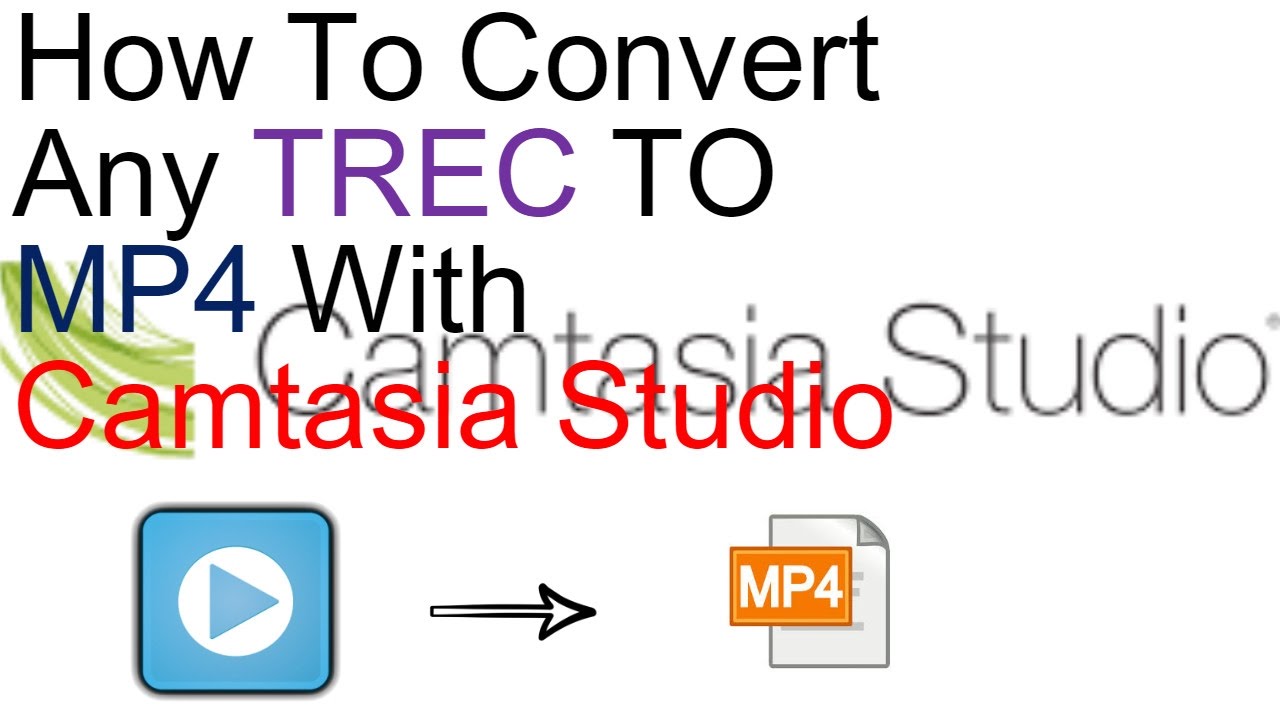 convert camtasia to mp4