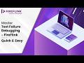 Master Test Failure Debugging in FireFlink Quick & Easy