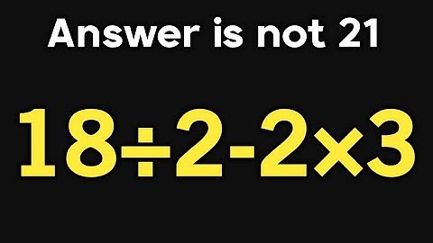 18÷2×2-3 = ❓ / Can you solve this math question / Simplify algebraic expression