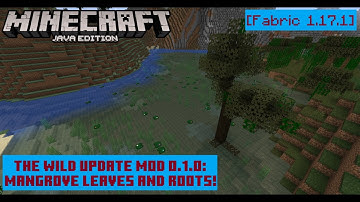 Minecraft Mods|The Wild Update Mod 0.1.0: Mangrove Leaves and Roots!
