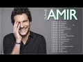 Amir Greatest Hits 2023 🎶 Les Meilleures Chansons de Amir 2023