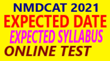 NMDCAT 2021 EXPECTED DATE | EXPECTED SYLLABUS | ONLINE TEST