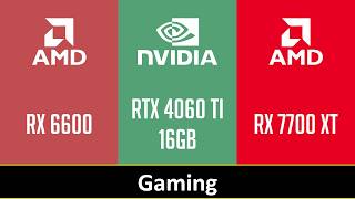 RX 6600 vs RTX 4060 TI 16GB vs RX 7700 XT