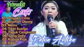 Ratna Antika -Penyakit Cinta, Anoman Obong,Tiket Suargo Full Album Terbaik Pantura #ratna