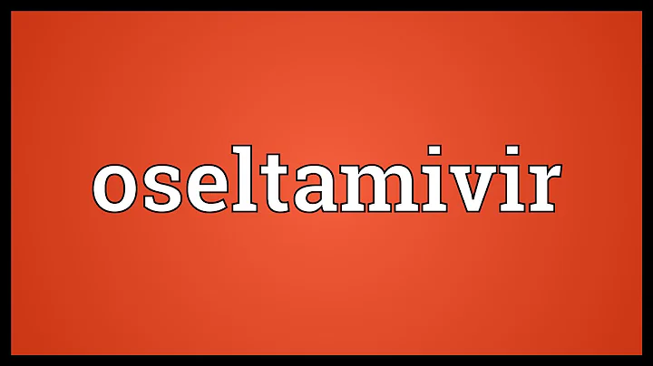 Oseltamivir Meaning