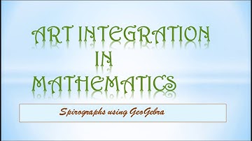Art Integration in Mathematics using GeoGebra (Part 3)