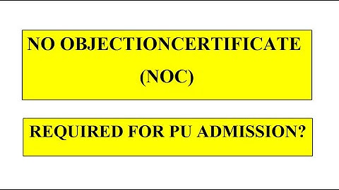 No Objection Certificate (NOC) | Requirement for PU Admission | Apply for it