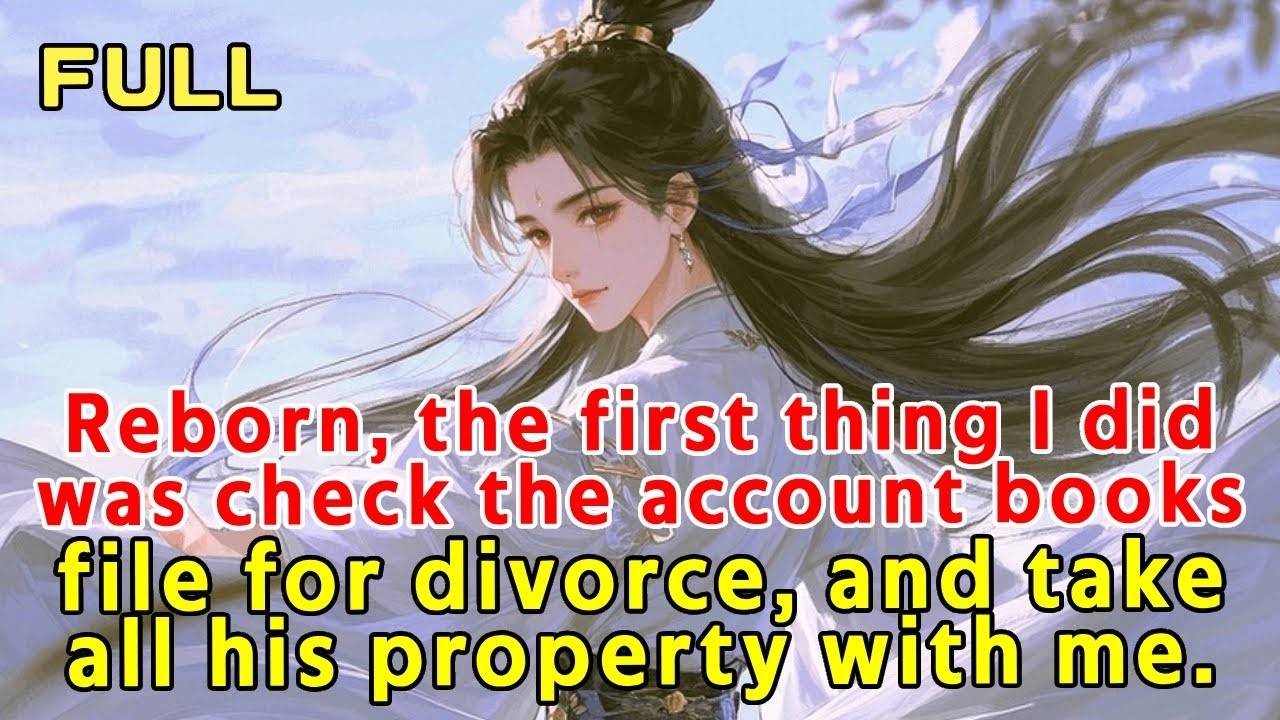 Reborn, I checked the account books, file for divorce, and take all his property with me