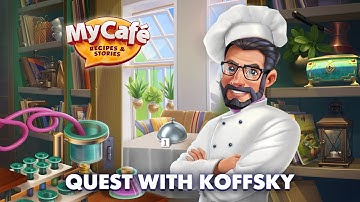 My Cafe Game: Quest with Koffsky