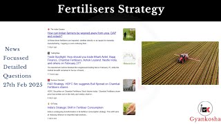 News Focussed Detailed Questions 27Th Feb 2025 On Fertilisers Strategy