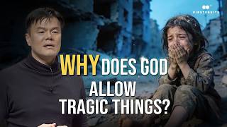 [Firstfruits I JYP Bible Service] Why Does God Allow Tragedies To Happen?