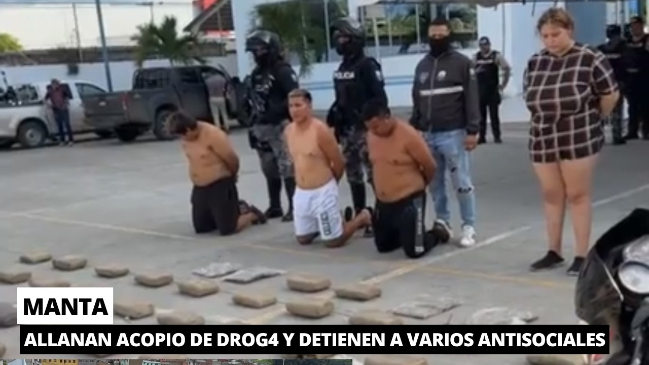 Detienen a 10 antisociales y allanan acopio de SSF y en Manta