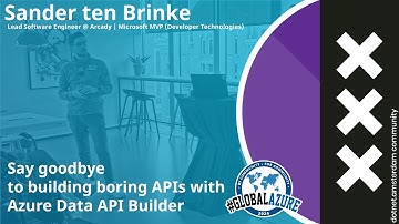 Sander ten Brinke - Say goodbye to building boring APIs with Azure Data API Builder