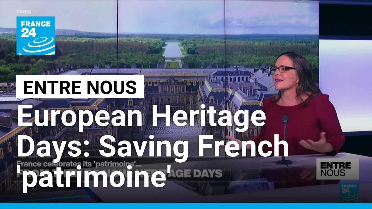 European Heritage Days and saving France's 'patrimoine' • FRANCE 24 English