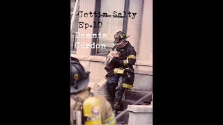 GETTIN SALTY EXPERIENCE PODCAST: Ep. 10 |  FDNY RES4CUE DENNIS GORDON
