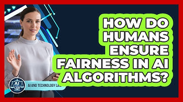 How Do Humans Ensure Fairness In AI Algorithms?