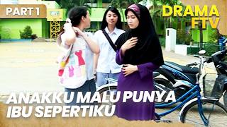 My Child Is Ashamed to Have a Mother Like Me | A MOTHER'S SACRIFICE | FTV DRAMA | PART 1