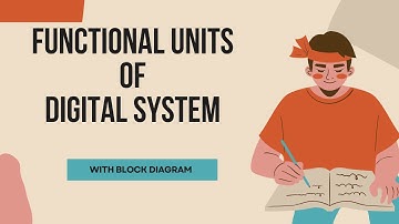 Functional Units of Digital System with Block Diagram | Computer Organization & Architecture