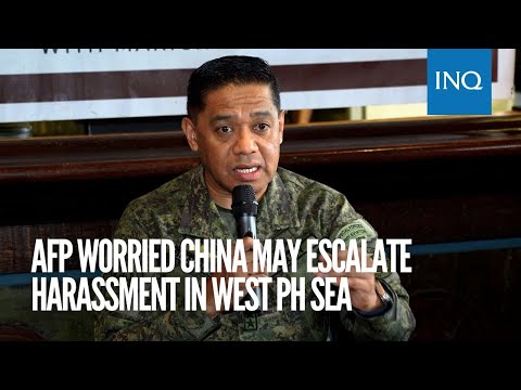 AFP worried China may escalate harassment in West PH Sea