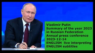 V. Putin -Summary of the year 2023 in Russian Federation Annual press conference -2023-12-14 ENGLISH