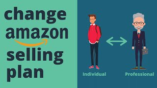 How Do I Change My Amazon Selling Plan?