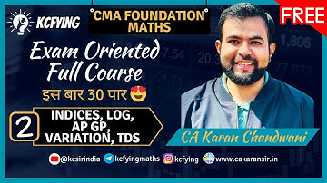 Maths 2-Indices,Log,APGP, Var& TDS | Exam Oriented Full Course | CMA Foundation | CA Karan Chandwani