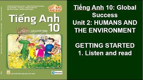 Tiếng Anh 10 Global Success - Unit 2 Humans and the environment - Getting started.