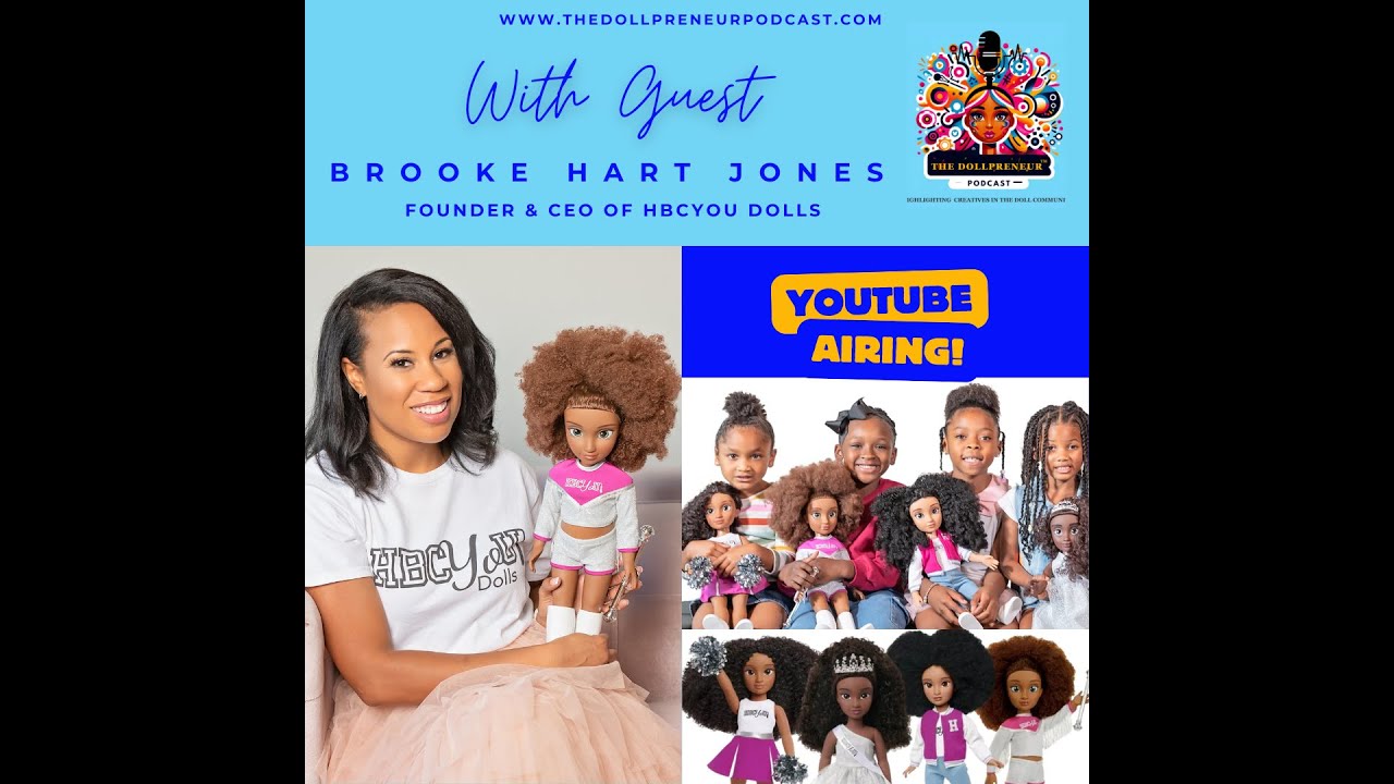 Empowering Future Generations through HBCYou Dolls with Brooke Hart-Jones
